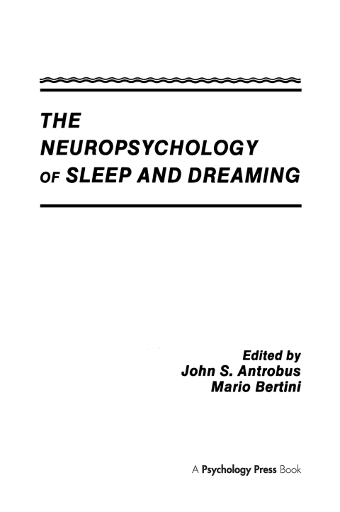 THE NEUROPSYCHOLOGY OF SLEEP AND DREAMING