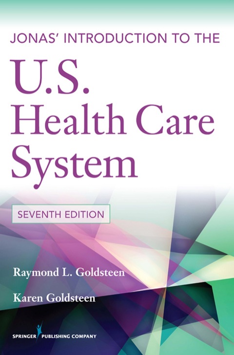 JONAS' INTRODUCTION TO THE U.S. HEALTH CARE SYSTEM, 7TH EDITION
