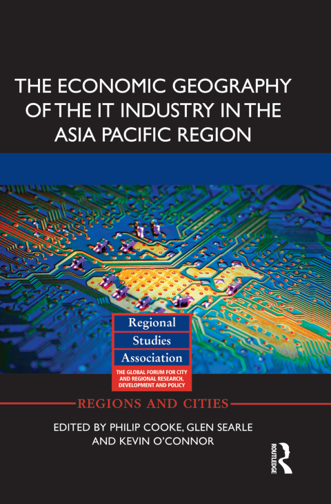 THE ECONOMIC GEOGRAPHY OF THE IT INDUSTRY IN THE ASIA PACIFIC REGION