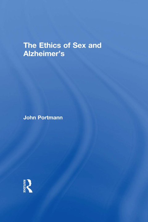 THE ETHICS OF SEX AND ALZHEIMER'S