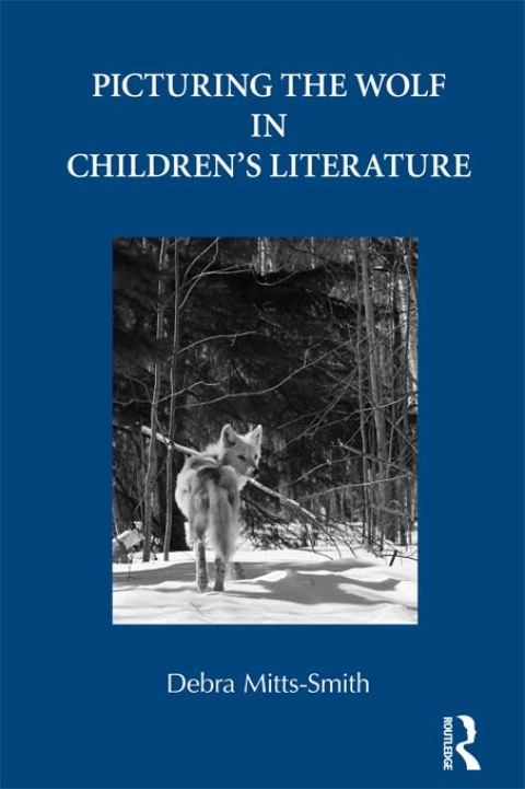 PICTURING THE WOLF IN CHILDREN'S LITERATURE