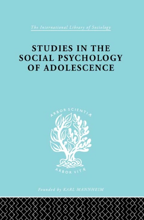 STUDIES IN THE SOCIAL PSYCHOLOGY OF ADOLESCENCE