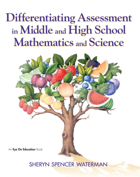 DIFFERENTIATING ASSESSMENT IN MIDDLE AND HIGH SCHOOL MATHEMATICS AND SCIENCE