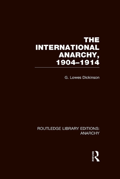 THE INTERNATIONAL ANARCHY (RLE ANARCHY)
