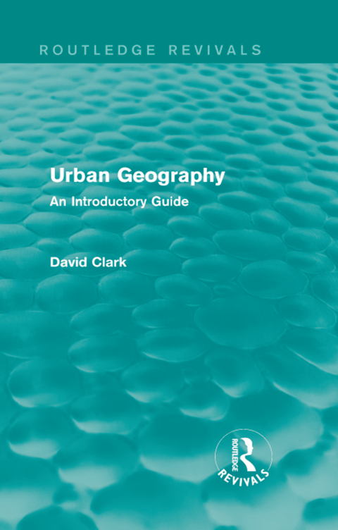 URBAN GEOGRAPHY (ROUTLEDGE REVIVALS)