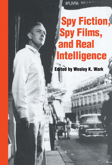 SPY FICTION, SPY FILMS AND REAL INTELLIGENCE