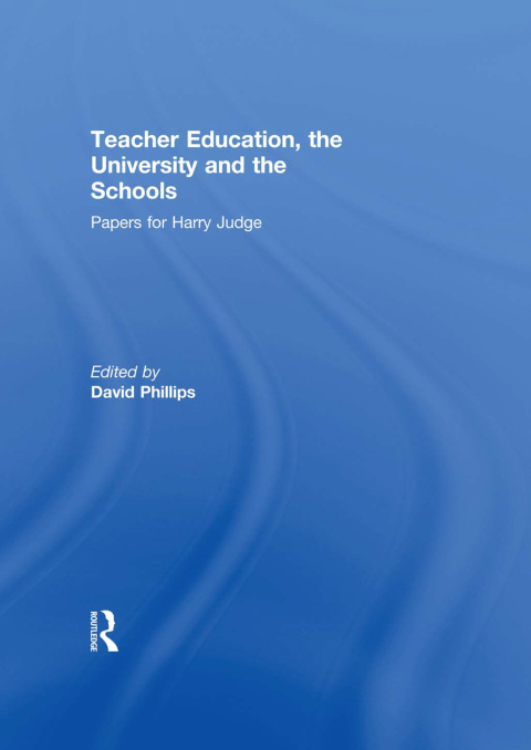 TEACHER EDUCATION, THE UNIVERSITY AND THE SCHOOLS