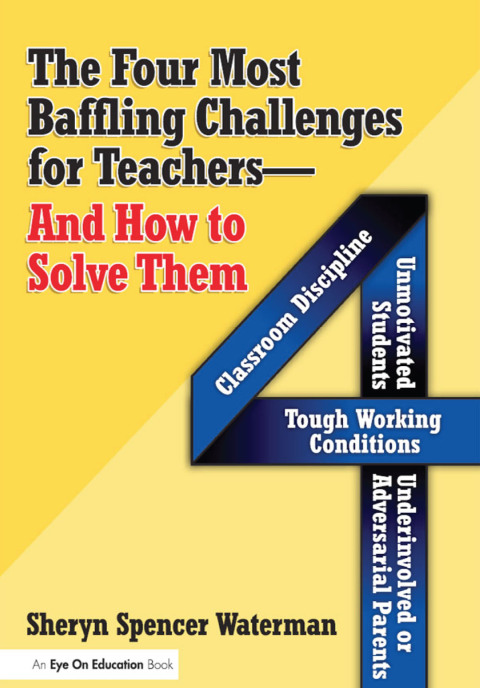 FOUR MOST BAFFLING CHALLENGES FOR TEACHERS AND HOW TO SOLVE THEM, THE