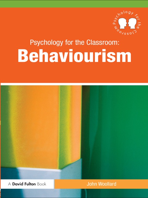 PSYCHOLOGY FOR THE CLASSROOM: BEHAVIOURISM