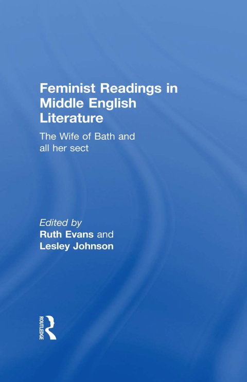 FEMINIST READINGS IN MIDDLE ENGLISH LITERATURE
