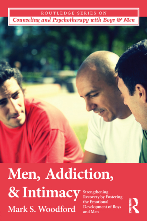 MEN, ADDICTION, AND INTIMACY
