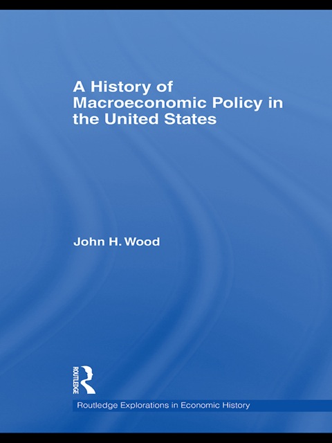 A HISTORY OF MACROECONOMIC POLICY IN THE UNITED STATES