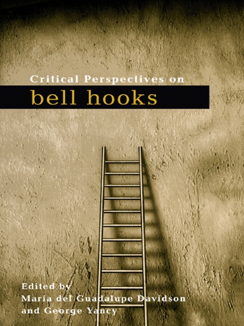 CRITICAL PERSPECTIVES ON BELL HOOKS
