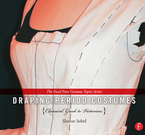 DRAPING PERIOD COSTUMES: CLASSICAL GREEK TO VICTORIAN