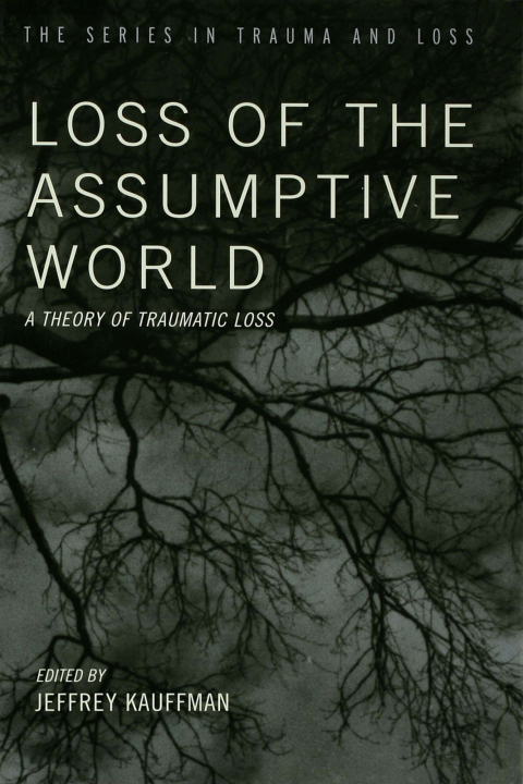 LOSS OF THE ASSUMPTIVE WORLD