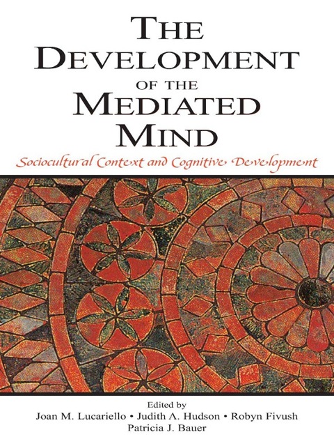 THE DEVELOPMENT OF THE MEDIATED MIND