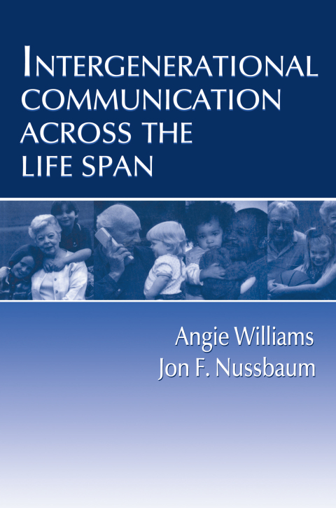 INTERGENERATIONAL COMMUNICATION ACROSS THE LIFE SPAN