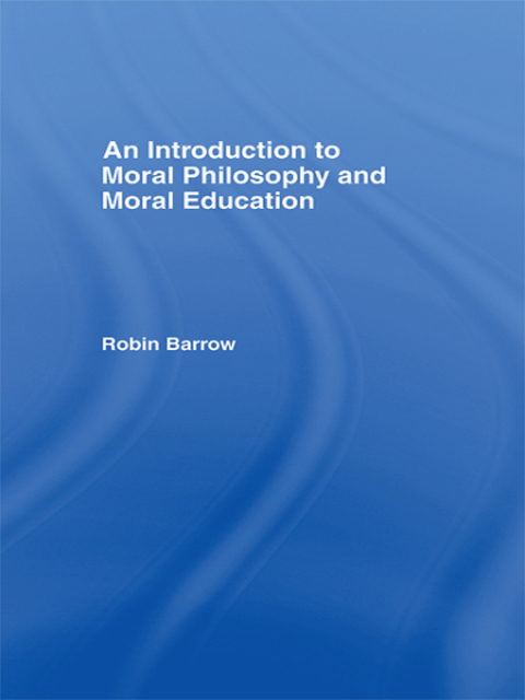 AN INTRODUCTION TO MORAL PHILOSOPHY AND MORAL EDUCATION