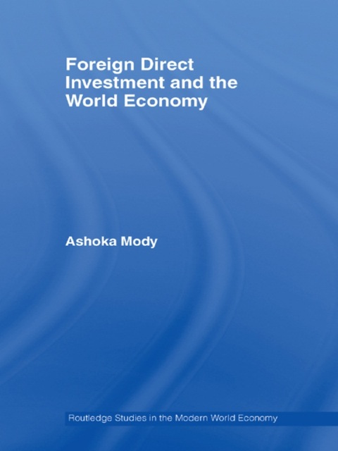 FOREIGN DIRECT INVESTMENT AND THE WORLD ECONOMY