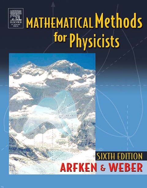 MATHEMATICAL METHODS FOR PHYSICISTS INTERNATIONAL STUDENT EDITION