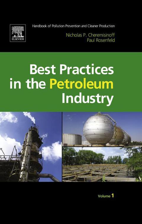 HANDBOOK OF POLLUTION PREVENTION AND CLEANER PRODUCTION VOL. 1: BEST PRACTICES IN THE PETROLEUM INDUSTRY