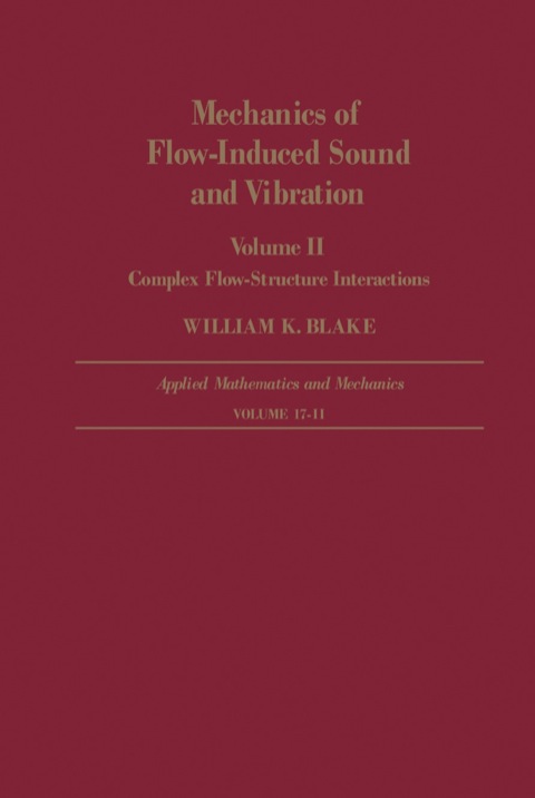 MECHANICS OF FLOW-INDUCED SOUND AND VIBRATION V2: COMPLEX FLOW-STRUCTURE INTERACTIONS