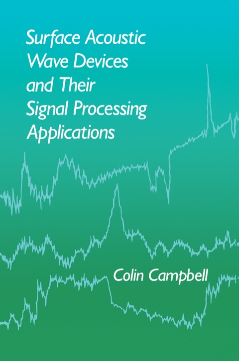 SURFACE ACOUSTIC WAVE DEVICES AND THEIR SIGNAL PROCESSING APPLICATIONS