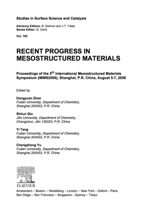 RECENT PROGRESS IN MESOSTRUCTURED MATERIALS: PROCEEDINGS OF THE 5TH INTERNATIONAL MESOSTRUCTURED MATERIALS SYMPOSIUM (IMMS 2006) SHANGHAI, CHINA, AUGUST 5-7, 2006