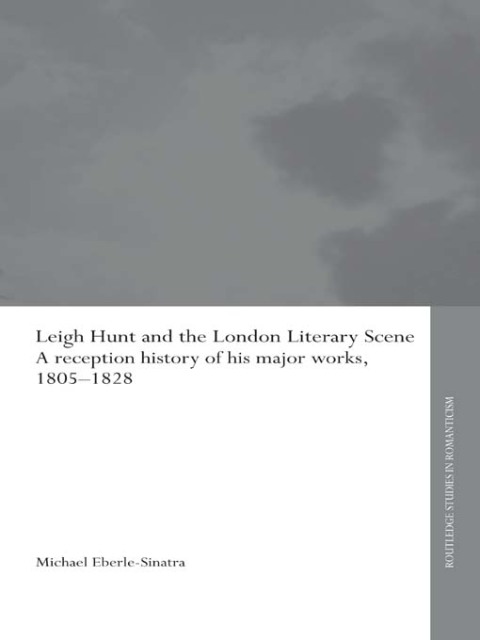 LEIGH HUNT AND THE LONDON LITERARY SCENE