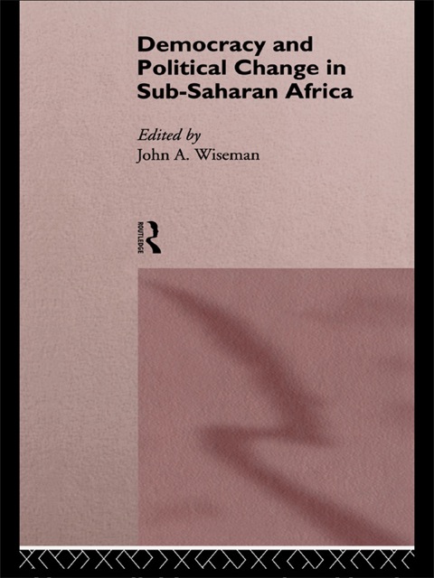 DEMOCRACY AND POLITICAL CHANGE IN SUB-SAHARAN AFRICA