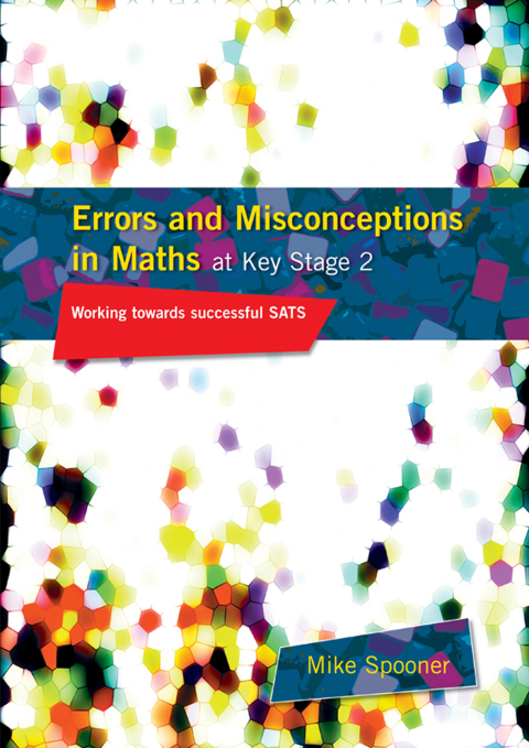 ERRORS AND MISCONCEPTIONS IN MATHS AT KEY STAGE 2