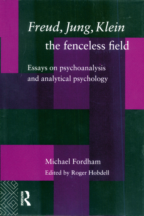 FREUD, JUNG, KLEIN - THE FENCELESS FIELD