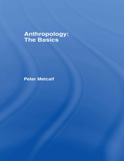 ANTHROPOLOGY: THE BASICS