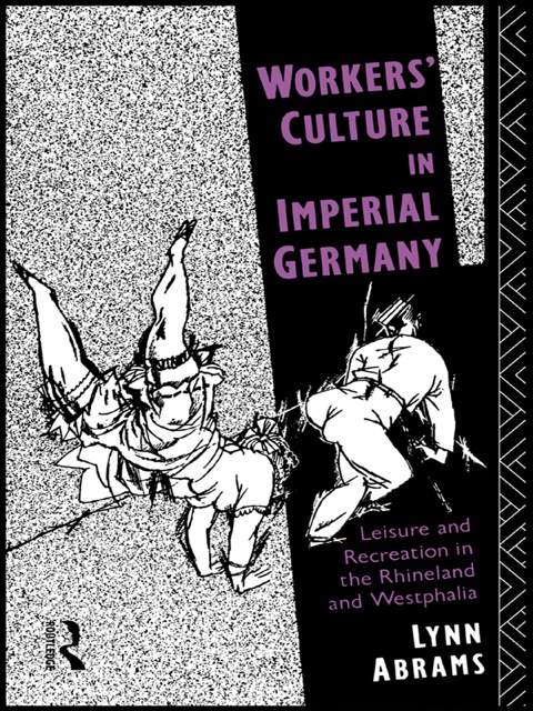 WORKERS' CULTURE IN IMPERIAL GERMANY