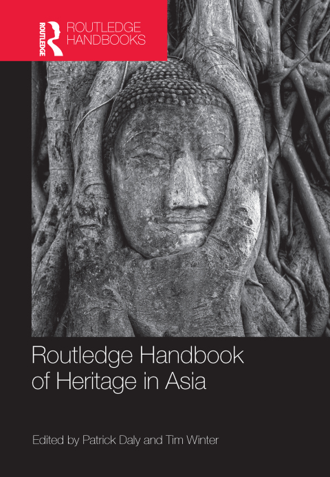 ROUTLEDGE HANDBOOK OF HERITAGE IN ASIA