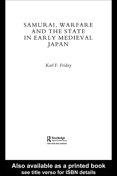 SAMURAI, WARFARE AND THE STATE IN EARLY MEDIEVAL JAPAN