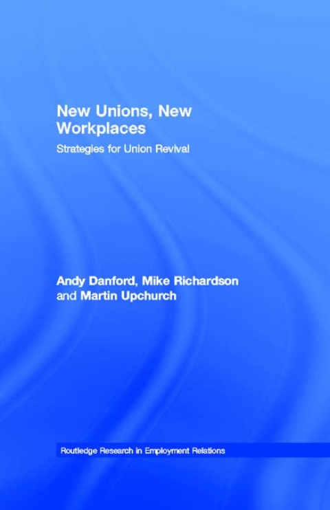 NEW UNIONS, NEW WORKPLACES