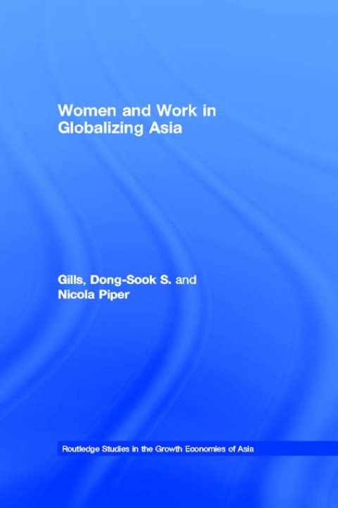 WOMEN AND WORK IN GLOBALIZING ASIA