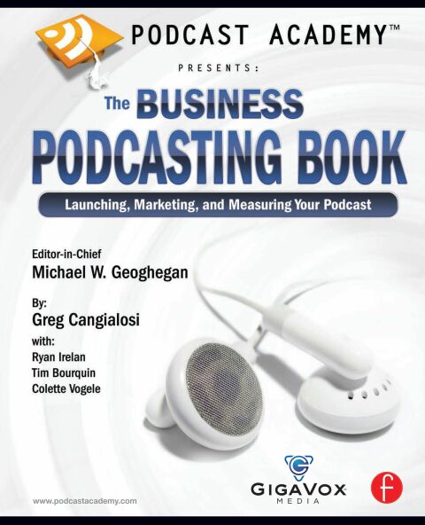 PODCAST ACADEMY: THE BUSINESS PODCASTING BOOK