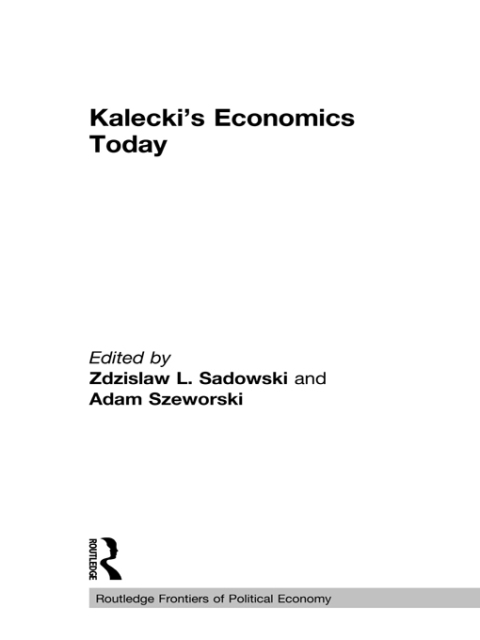 KALECKI'S ECONOMICS TODAY