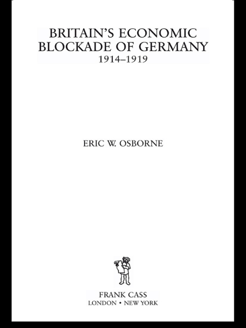 BRITAIN'S ECONOMIC BLOCKADE OF GERMANY, 1914-1919