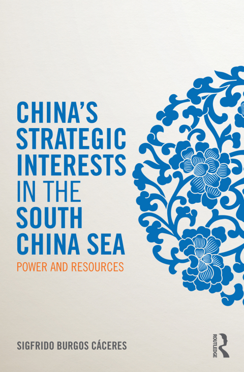 CHINA'S STRATEGIC INTERESTS IN THE SOUTH CHINA SEA