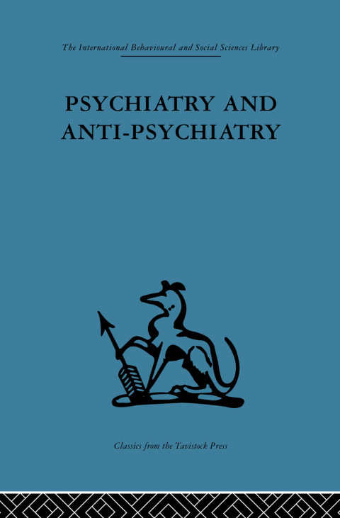 PSYCHIATRY AND ANTI-PSYCHIATRY