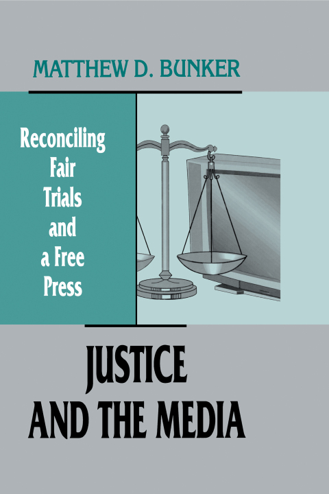 JUSTICE AND THE MEDIA