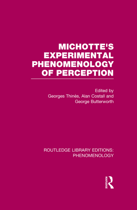 MICHOTTE'S EXPERIMENTAL PHENOMENOLOGY OF PERCEPTION