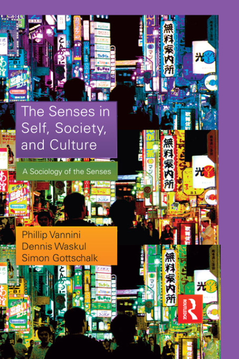 THE SENSES IN SELF, SOCIETY, AND CULTURE