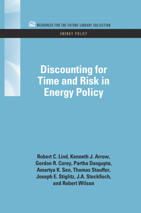 DISCOUNTING FOR TIME AND RISK IN ENERGY POLICY