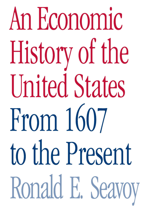AN ECONOMIC HISTORY OF THE UNITED STATES