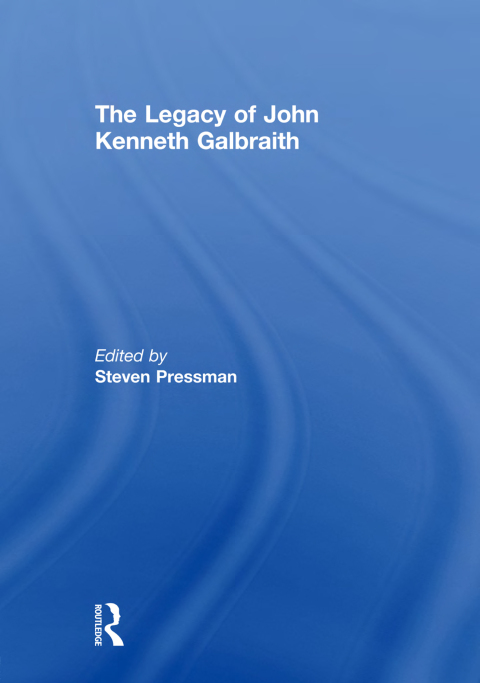 THE LEGACY OF JOHN KENNETH GALBRAITH