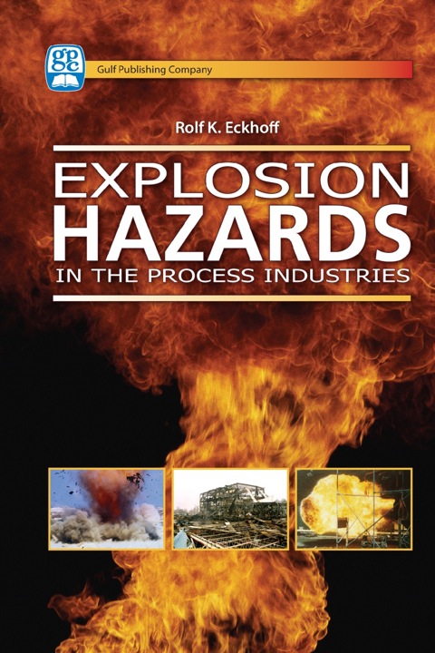 EXPLOSION HAZARDS IN THE PROCESS INDUSTRIES
